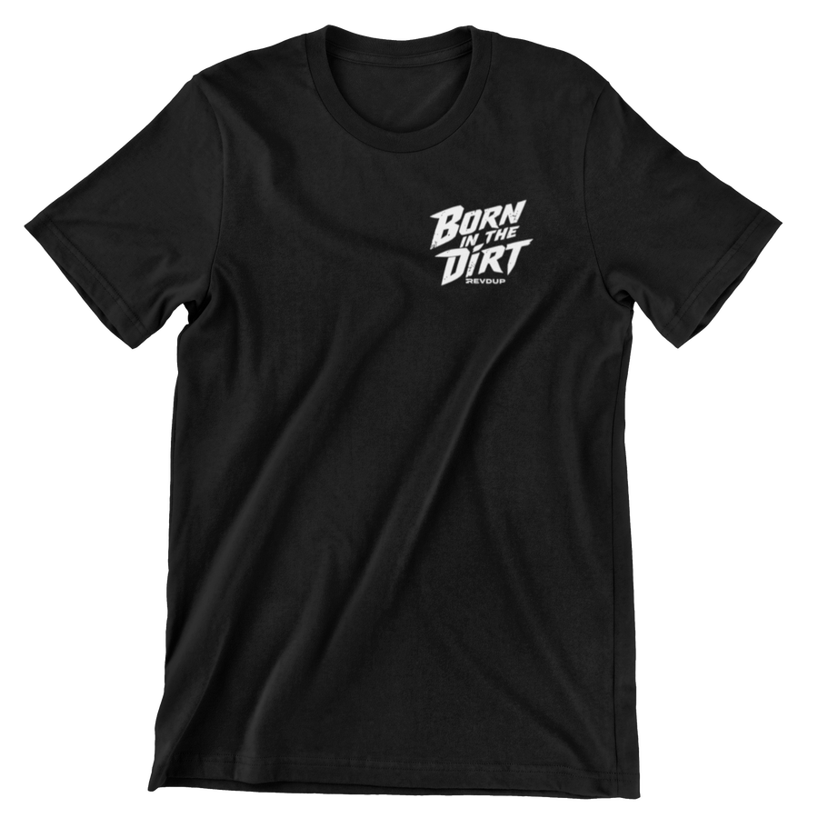 Men Revd Up Born in the Dirt - Tee